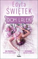 Dom lalek. Autor: Świętek Edyta. SmakLiter.pl Okładka książki Dom lalek