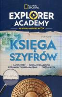 Explorer Academy:Akademia Odkrywców.Księga szyfrów. Autor: Dr Gareth Moore. SmakLiter.pl Okładka książki Explorer Academy:Akademia Odkrywców.Księga szyfrów