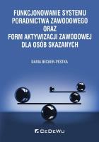 Okładka książki Funkcjonowanie systemu poradnictwa zawodowego oraz form aktywizacji zawodowej dla osób skazanych