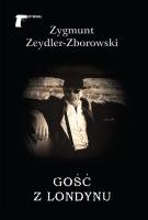 Gość z Londynu. Autor: Zeydler-Zborowski Zygmunt. SmakLiter.pl Okładka książki Gość z Londynu