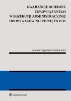 Okładka książki Gwarancja ochrony zobowiązanego w egzekucji administracyjnej obowiązków niepieniężnych