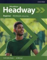 Headway 5E Beginner WB without key OXFORD. Autor: Liz and John Soars, Jo McCall. SmakLiter.pl Okładka książki Headway 5E Beginner WB without key OXFORD