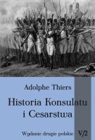 Historia Konsulatu i Cesarstwa T.5 cz.2. Autor: Thiers Adolphe. SmakLiter.pl Okładka książki Historia Konsulatu i Cesarstwa T.5 cz.2
