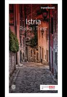 ISTRIA RIJEKA I TRIEST TRAVELBOOK. Autor: Opracowanie zbiorowe. SmakLiter.pl Okładka książki ISTRIA RIJEKA I TRIEST TRAVELBOOK