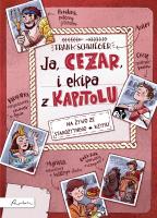 JA CEZAR I EKIPA Z KAPITOLU. Autor: FRANK SCHWIEGER. SmakLiter.pl Okładka książki JA CEZAR I EKIPA Z KAPITOLU