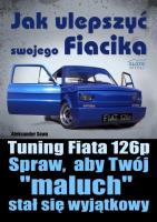Jak ulepszyć swojego Fiacika?. Autor: Aleksander Sowa. SmakLiter.pl Okładka książki Jak ulepszyć swojego Fiacika?