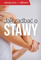 JAK ZADBAĆ O SWOJE STAWY WSKAZÓWKI I PRZEPISY. Autor: Wielek Marta. SmakLiter.pl Okładka książki JAK ZADBAĆ O SWOJE STAWY WSKAZÓWKI I PRZEPISY