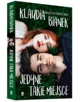 Jedyne takie miejsce. Autor: Bianek Klaudia. SmakLiter.pl Okładka książki Jedyne takie miejsce