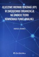 Kluczowe mierniki dokonań (KPI) w zarządzaniu.... Autor: Niemiec Andrzej. SmakLiter.pl Okładka książki Kluczowe mierniki dokonań (KPI) w zarządzaniu...