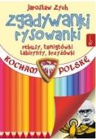 Kocham Polskę. Zgadywanki ryskowanki. Autor: Jarosław Zych. SmakLiter.pl Okładka książki Kocham Polskę. Zgadywanki ryskowanki
