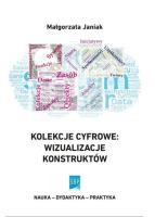 Kolekcje cyfrowe wizualizacje konstruktów. Autor: Janiak Małgorzata. SmakLiter.pl Okładka książki Kolekcje cyfrowe wizualizacje konstruktów