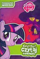 Koloruj, czytaj, naklejaj - Mój kucyk Pony. Autor: Opracowanie zbiorowe. SmakLiter.pl Okładka książki Koloruj, czytaj, naklejaj - Mój kucyk Pony