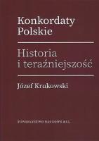 Konkordaty Polskie Historia i teraźniejszość / KUL. Autor: Krukowski Józef. SmakLiter.pl Okładka książki Konkordaty Polskie Historia i teraźniejszość / KUL