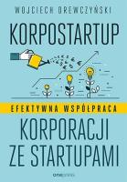 Korpostartup. Efektywna współpraca korporacji.... Autor: Wojciech Drewczyński. SmakLiter.pl Okładka książki Korpostartup. Efektywna współpraca korporacji...
