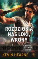 Kroniki Żelaznego Druida. 9. Rozdziobią nas Loki, wrony. Kroniki Żelaznego Druida 9. Autor: Kevin Hearne. SmakLiter.pl Okładka książki Kroniki Żelaznego Druida. 9. Rozdziobią nas Loki, wrony. Kroniki Żelaznego Druida 9