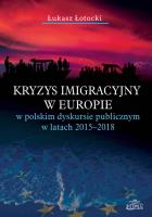 Okładka książki Kryzys imigracyjny w Europie w polskim dyskursie publicznym w latach 2015-2018