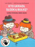 Kto ukradł słodką bułkę. Autor: Maechle Lars, Odd Henning Skyllingstad. SmakLiter.pl Okładka książki Kto ukradł słodką bułkę
