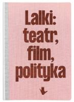 Lalki teatr film polityka. Autor:   Praca zbiorowa. SmakLiter.pl Okładka książki Lalki teatr film polityka