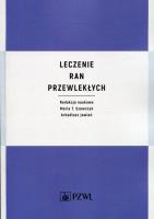 Leczenie ran przewlekłych. Autor: SZEWCZYK MARIA, Arkadiusz Jawień. SmakLiter.pl Okładka książki Leczenie ran przewlekłych