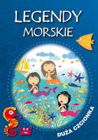 Legendy morskie. Autor: Korczyńska Małgorzata, Tatarzycka-Ślęk Anna. SmakLiter.pl Okładka książki Legendy morskie