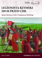 Legionista rzymski 109-58 przed Chr.. Autor: Cowan Ross. SmakLiter.pl Okładka książki Legionista rzymski 109-58 przed Chr.