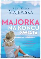 Majorka na końcu świata. Autor: Majewska Anna Klara. SmakLiter.pl Okładka książki Majorka na końcu świata