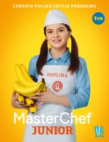 MASTERCHEF JUNIOR CZWARTA POLSKA EDYCJA PROGRAMU. Autor: Opracowanie zbiorowe. SmakLiter.pl Okładka książki MASTERCHEF JUNIOR CZWARTA POLSKA EDYCJA PROGRAMU