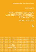 Okładka książki Media społecznościowe jako przestrzeń głoszenia słowa Bożego Teoria i praktyka
