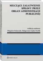 Okładka książki Milczące załatwienie sprawy przez organ administracji publicznej