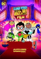 Młodzi Tytani: Akcja! Film DVD. Autor: Peter Rida Michail, Aaron Horvath. SmakLiter.pl Okładka książki Młodzi Tytani: Akcja! Film DVD