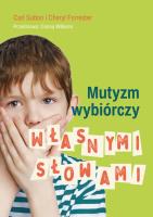 Mutyzm wybiórczy Własnymi słowami. Autor: Sutton Carl, Forrester Cheryl. SmakLiter.pl Okładka książki Mutyzm wybiórczy Własnymi słowami