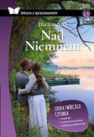 NAD NIEMNEM LEKTURA Z OPRACOWANIEM. Autor: Eliza Orzeszkowa. SmakLiter.pl Okładka książki NAD NIEMNEM LEKTURA Z OPRACOWANIEM