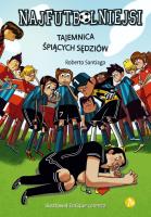 Najfutbolniejsi 1 Tajemnica śpiących sędziów w2019. Autor: Santiago Roberto. SmakLiter.pl Okładka książki Najfutbolniejsi 1 Tajemnica śpiących sędziów w2019