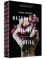 Nazywam się Stephen Florida. Autor: Gabe Habash. SmakLiter.pl Okładka książki Nazywam się Stephen Florida