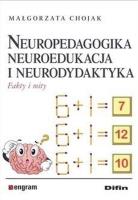 Neuropedagogika neuroedukacja i neurodydaktyka. Autor: Małgorzata Chojak. SmakLiter.pl Okładka książki Neuropedagogika neuroedukacja i neurodydaktyka