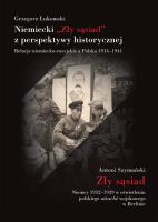 Okładka książki Niemiecki ,,Zły sąsiad'' z perspektywy historycznej