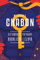 NIESAMOWITE PRZYGODY KAVALIERA I CLAYA. Autor: Chabon Michael. SmakLiter.pl Okładka książki NIESAMOWITE PRZYGODY KAVALIERA I CLAYA