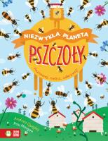 Niezwykła planeta. Pszczoły. Autor: Quigley Andrea. SmakLiter.pl Okładka książki Niezwykła planeta. Pszczoły
