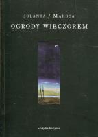 Ogrody wieczorem. Autor: Mąkosa Jolanta. SmakLiter.pl Okładka książki Ogrody wieczorem