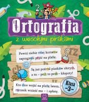 Okładka książki ORTOGRAFIA Z WESOŁYMI PIRATAMI KLASA 3