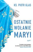 Okładka książki OSTATNIE WOŁANIE MARYI