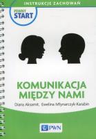 Pewny start Instrukcje zachowań Komunikacja między nami. Autor: Diana Aksamit, Ewelina Młynarczyk-Karabin. SmakLiter.pl Okładka książki Pewny start Instrukcje zachowań Komunikacja między nami