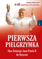PIERWSZA PIELGRZYMKA OJCA ŚWIĘTEGO JANA PAWŁA II DO OJCZYZNY. Autor: Balon  Marek. SmakLiter.pl Okładka książki PIERWSZA PIELGRZYMKA OJCA ŚWIĘTEGO JANA PAWŁA II DO OJCZYZNY
