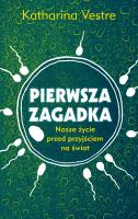 Okładka książki Pierwsza zagadka Nasze życie przed przyjściem na świat