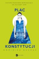 PLAC KONSTYTUCJI. Autor: Buczak Dominika. SmakLiter.pl Okładka książki PLAC KONSTYTUCJI