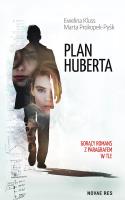PLAN HUBERTA. Autor: EWELINA KLUSS, MARTA PROKOPEK-PYŚK. SmakLiter.pl Okładka książki PLAN HUBERTA