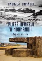 Plaże inwazji w Normandii Pejzaż i historia. Autor: Łapiński Andrzej. SmakLiter.pl Okładka książki Plaże inwazji w Normandii Pejzaż i historia