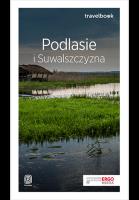 Podlasie i Suwalszczyzna Travelbook. Autor: Andrzej Kłopotowski. SmakLiter.pl Okładka książki Podlasie i Suwalszczyzna Travelbook