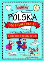Polska do kolorowania - z kredkami dookoła Polski. Autor: Joanna Babula (ilustr.). SmakLiter.pl Okładka książki Polska do kolorowania - z kredkami dookoła Polski