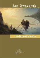 Pośrodku świata. Autor: Owczarek Jan. SmakLiter.pl Okładka książki Pośrodku świata